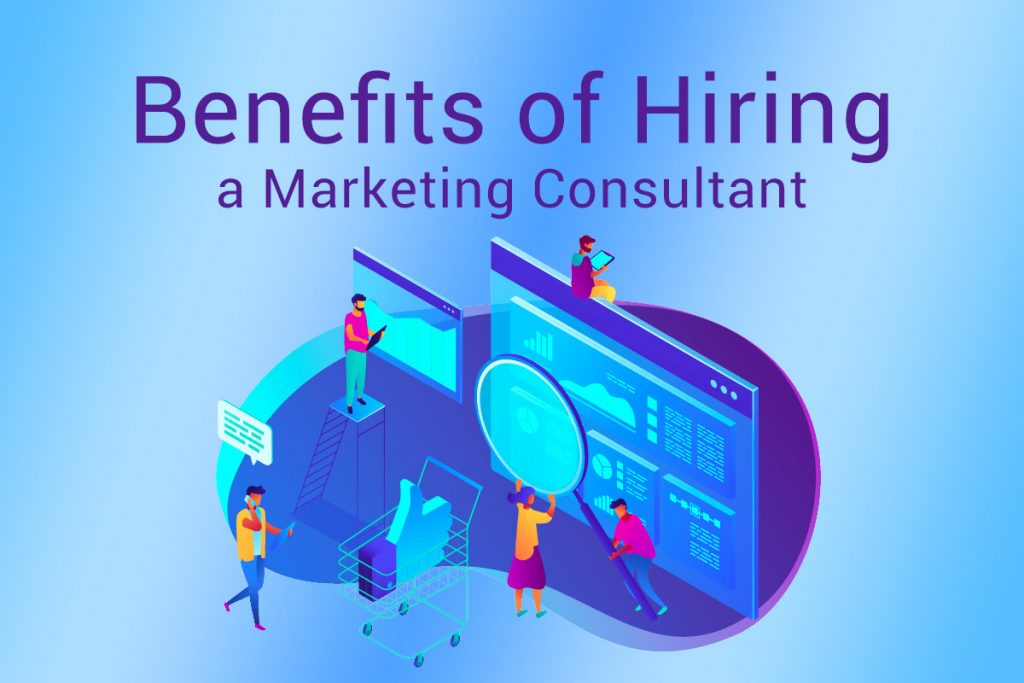 Benefits of hiring a digital marketing consultant