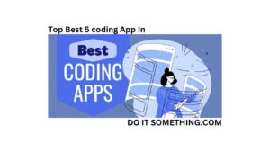 Top 5 coding App In