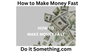 How to Make Money Fast