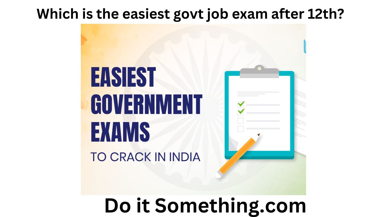 Which is the easiest govt job exam after 12th?