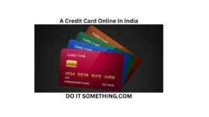 A Credit Card Online In India