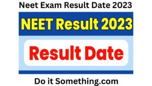 Neet Exam Result Date 2023