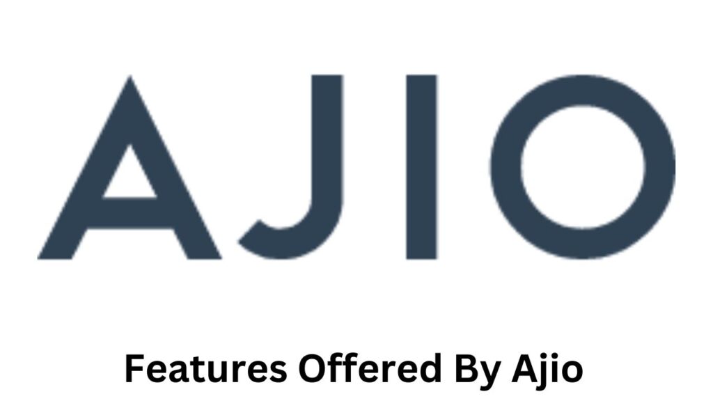 Features of AJIO