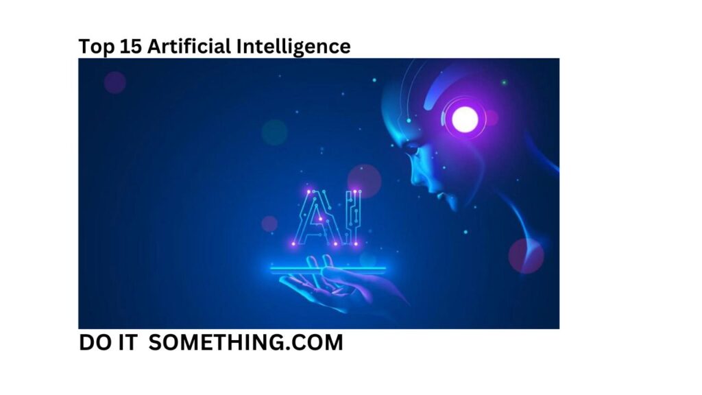 Top 15 Artificial Intelligence