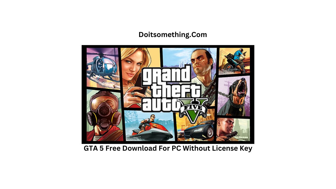 GTA 5 Free Download For PC Without License Key