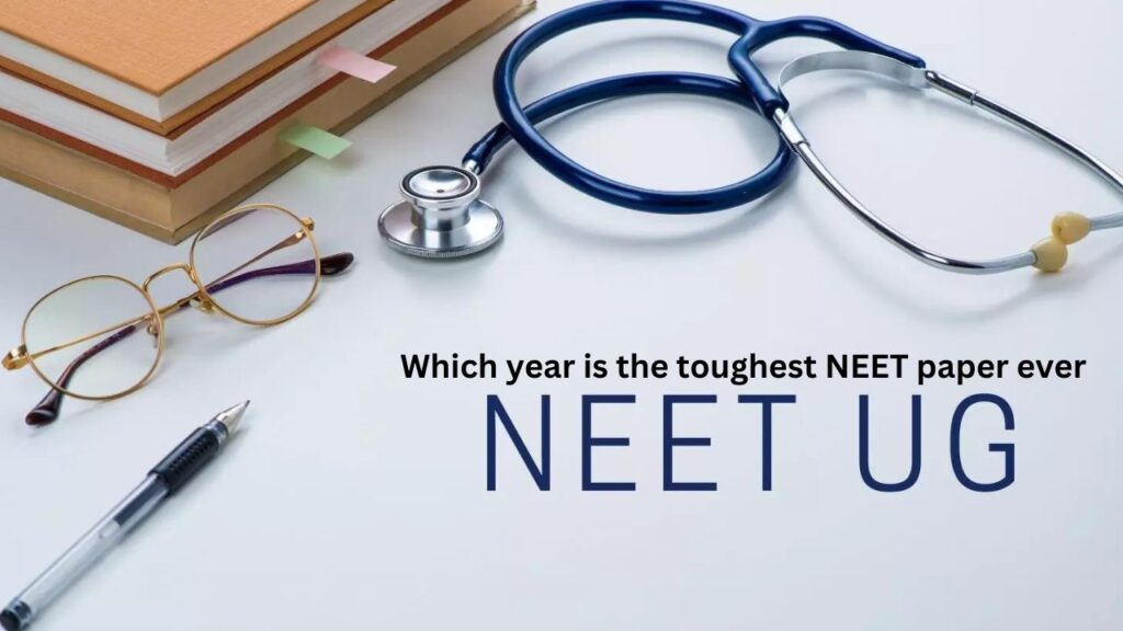 Which year is the toughest NEET paper ever