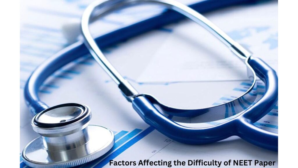 Factors Affecting the Difficulty of NEET Paper