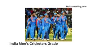 India Men's Cricketers Grade| Do It Something