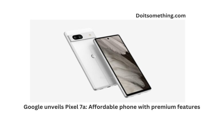 Google unveils Pixel 7a: Affordable phone with premium features