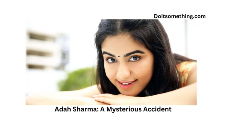 Adah Sharma: A Mysterious Accident | Do It Something