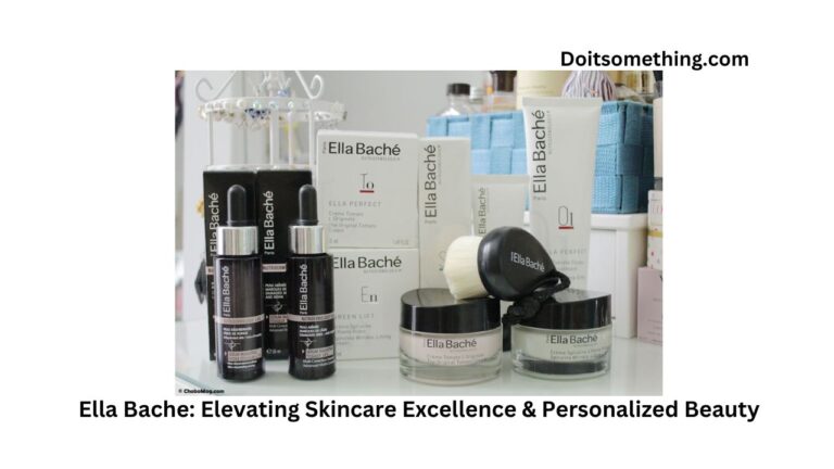 Ella Bache: Elevating Skincare Excellence & Personalized Beauty