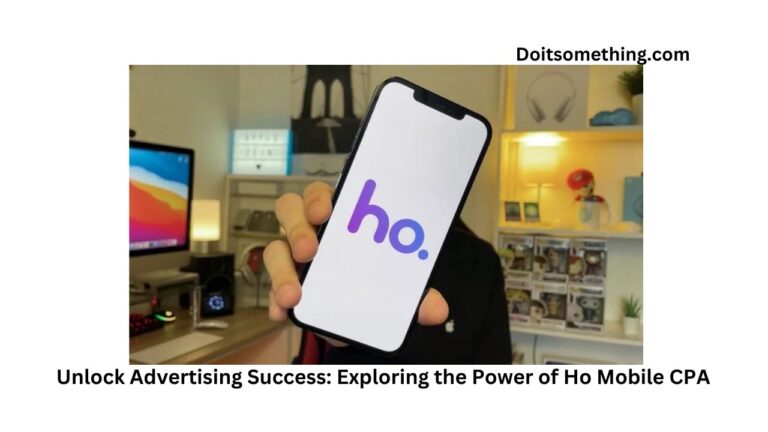 Unlock Advertising Success: Exploring the Power of Ho Mobile CPA