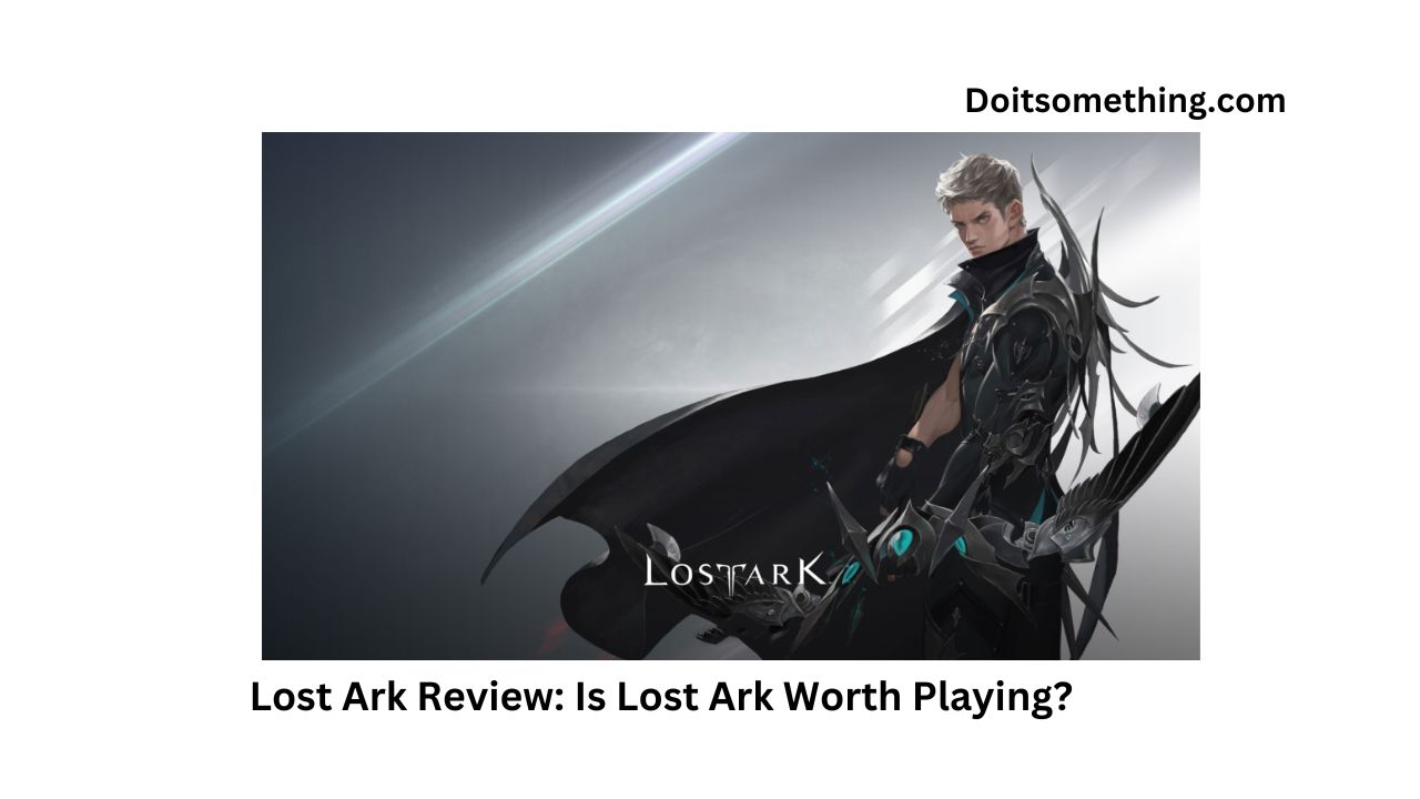 Lost Ark Review: Is Lost Ark Worth Playing?