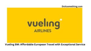 Vueling BM: Affordable European Travel with Exceptional Service