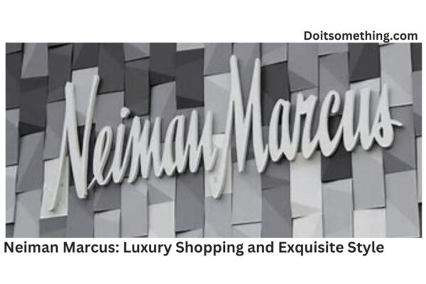 Neiman Marcus: Luxury Shopping and Exquisite Style