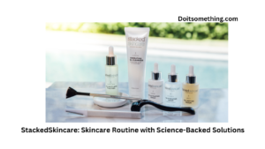 StackedSkincare: Skincare Routine with Science-Backed Solutions