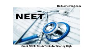 Crack NEET: Tips & Tricks for Scoring High