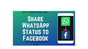 How To Share WhatsApp Status To Facebook Story?