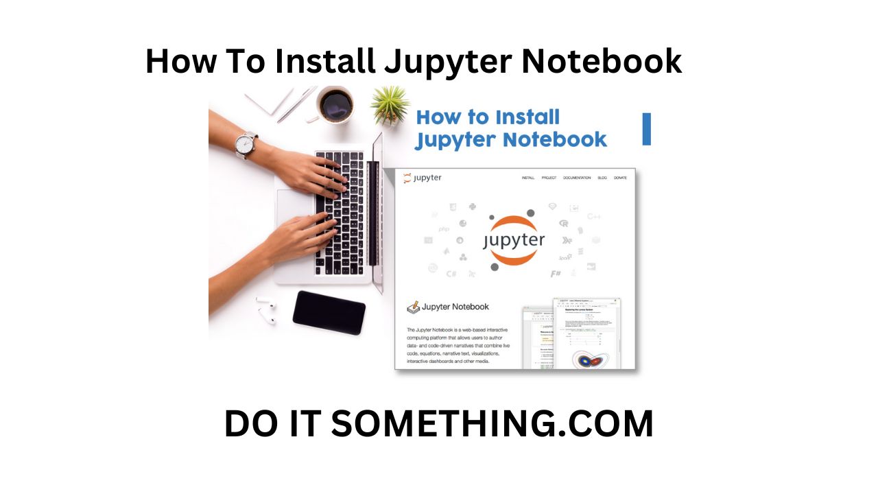 How To Install Jupyter Notebook