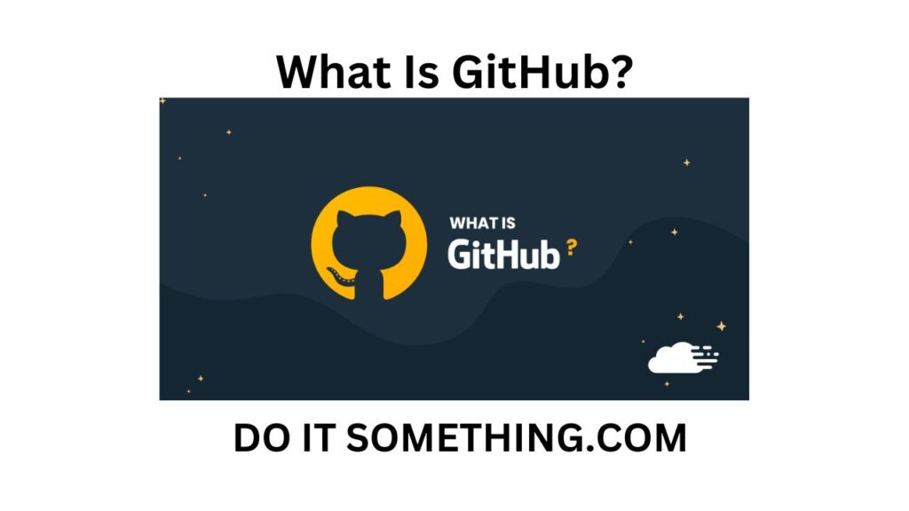 What Is GitHub?