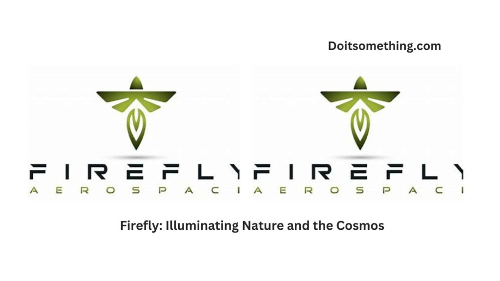 Firefly: Illuminating Nature and the Cosmos