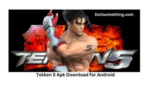 Tekken 5 Apk Download for Android V1.0.0 [2023]
