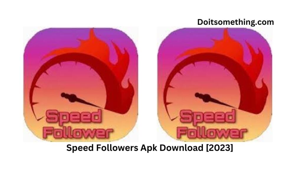 Speed Followers Apk Download v4.0 [2023]