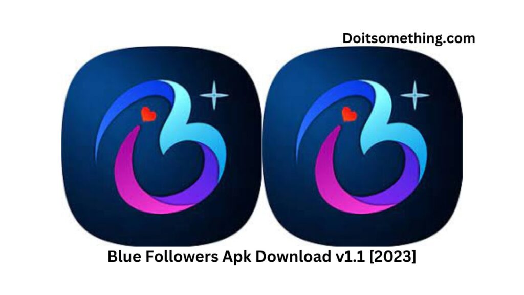 Blue Followers Apk Download v1.1 [2023]