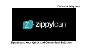 ZippyLoan: Your Quick and Convenient Solution for Personal Loans