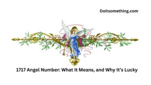 1717 Angel Number: What It Means, and Why It’s Lucky