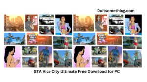 GTA Vice City Ultimate Free Download for PC [2023]