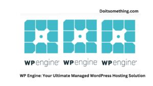 WP Engine: Your Ultimate Managed WordPress Hosting Solution