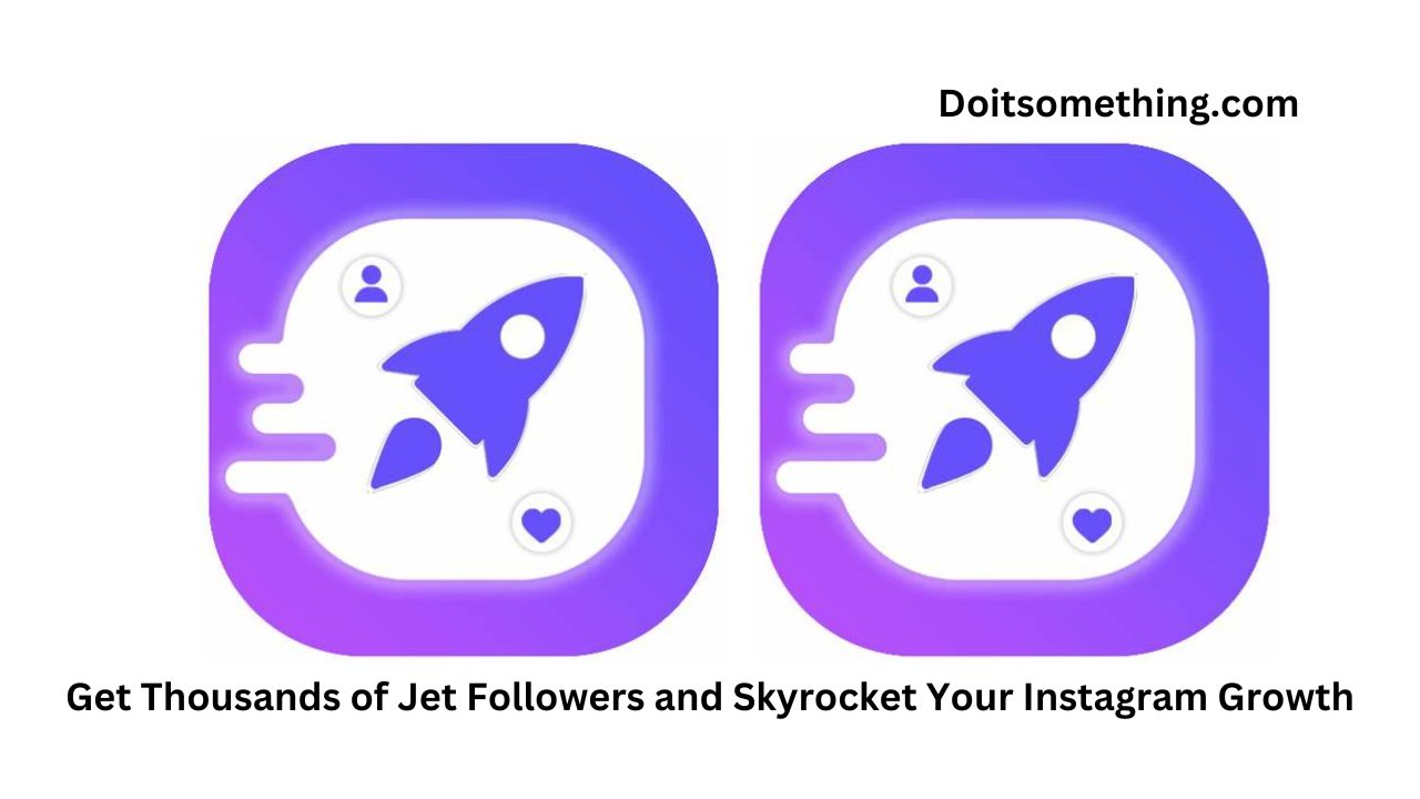 Get Thousands of Jet Followers and Skyrocket Your Instagram Growth
