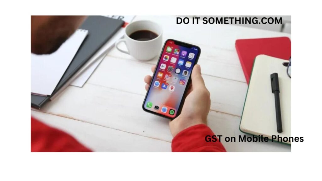 GST on Mobile Phones