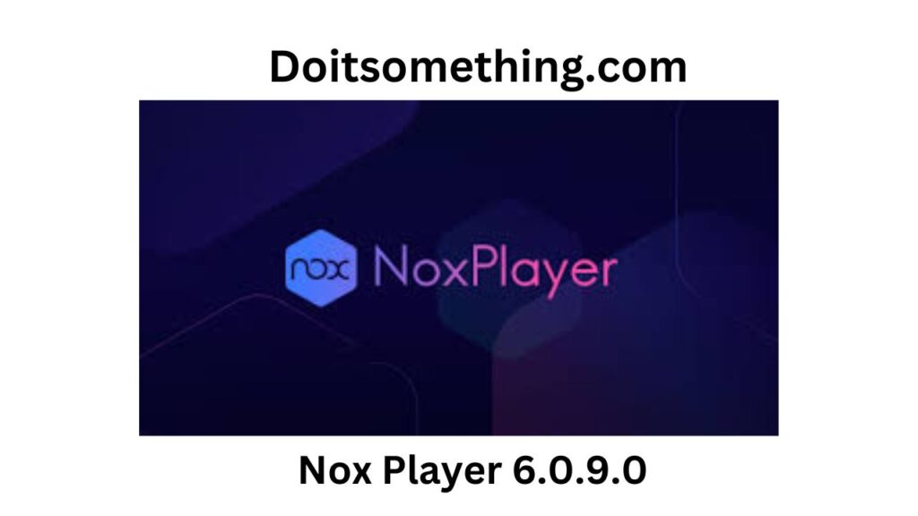 Nox Player 6.0.9.0