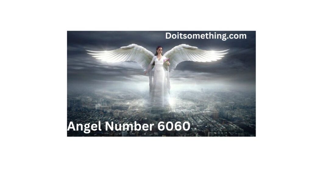 Angel Number 6060