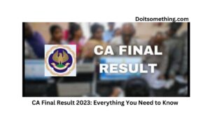 CA Final Result 2023: Everything You Need to Know