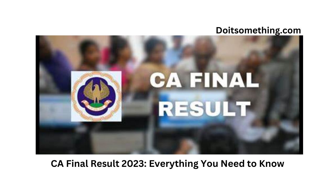 CA Final Result 2023: Everything You Need to Know