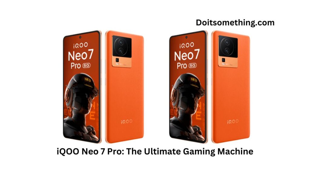 iQOO Neo 7 Pro: The Ultimate Gaming Machine