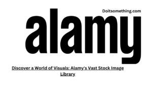 Discover a World of Visuals: Alamy's Vast Stock Image Library